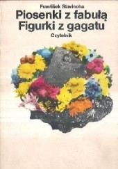 Okładka książki Piosenki Z fabułą Figurki z gagatu Frantisek Stavinoha