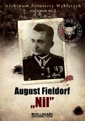 Okładka książki August Fieldorf "Nil" Dominik Kuciński