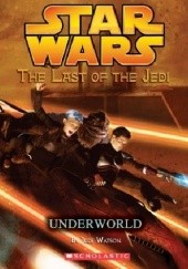 Okładka książki The Last of the Jedi: Underworld