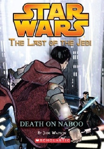 Okładka książki The Last of the Jedi: Death on Naboo Jude Watson