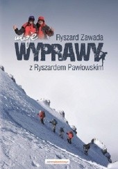 Okładka książki Moje wyprawy z Ryszardem Pawłowskim Ryszard Zawada