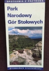 Okładka książki Park Narodowy Gór Stołowych Krzysztof Baldy, Zbigniew Gołąb, Tomasz Mazur, Romuald Mikusek