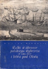Okładka książki Walki w obronie polskiego wybrzeża w roku 1627 i bitwa pod Oliwą Marian Krwawicz