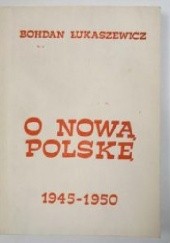 O nową Polskę: z dziejów aparatu bezpieczeństwa i porządku publicznego na Warmii i Mazurach w latach 1945-1950