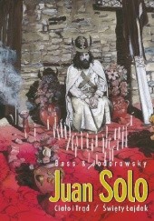 Okładka książki Juan Solo #2: Ciało i trąd. Święty łajdak Georges Bess, Alexandro Jodorowsky