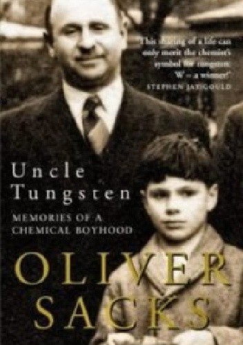 Okładka książki Uncle Tungsten. Memories of a chemical boyhood. Oliver Sacks