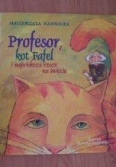 Okładka książki Profesor, kot Fąfel i największa rzecz na świecie Małgorzata Nawrocka
