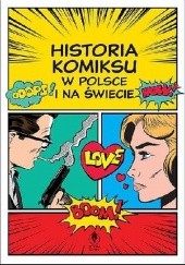 Okładka książki Historia komiksu w Polsce i na świecie praca zbiorowa