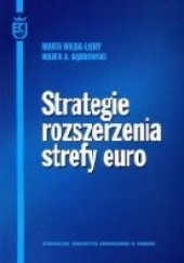 Okładka książki Strategie rozszerzenia strefy euro Marek Dąbrowski, Marta Wajda-Lichy
