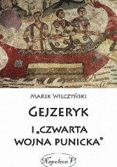 Okładka książki Gejzeryk i "czwarta wojna punicka" Marek Wilczyński