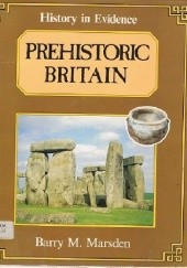 Okładka książki Prehistoric Britain Barry M. Marsden