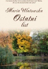 Okładka książki Ostatni list Maria Ulatowska