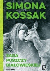 Okładka książki Saga Puszczy Białowieskiej Simona Kossak