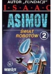 Okładka książki Świat robotów 2 Isaac Asimov