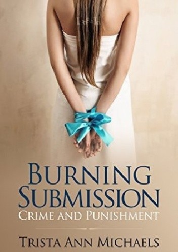 Okładka książki Burning Submission Trista Ann Michaels