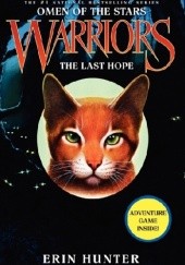 Okładka książki Warriors: Omen of the Stars #6: The Last Hope Erin Hunter