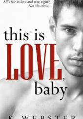 Okładka książki This is Love, Baby K. Webster