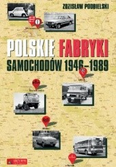 Okładka książki Polskie fabryki samochodów 1946-1989 Zdzisław Podbielski