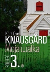 Okładka książki Moja walka. Księga 3 Karl Ove Knausgård