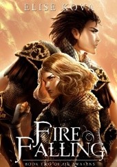 Okładka książki Fire Falling Elise Kova