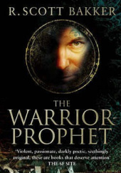 Okładka książki The Warrior Prophet R. Scott Bakker