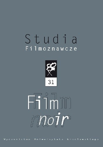 Okładka książki Studia filmoznawcze. Film noir Sławomir Bobowski