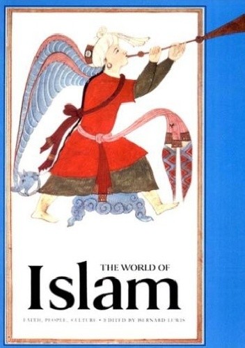 Okładka książki The World of Islam: Faith, People, Culture Bernard Lewis