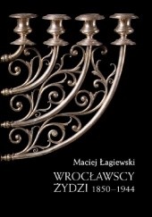 Wrocławscy Żydzi: 1850-1944
