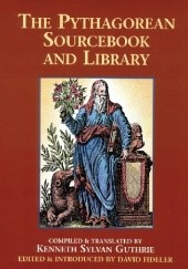 Okładka książki The Pythagorean Sourcebook and Library: An Anthology of Ancient Writings Which Relate to Pythagoras and Pythagorean Philosophy Kenneth Sylvan Guthrie