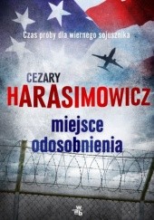 Okładka książki Miejsce odosobnienia Cezary Harasimowicz