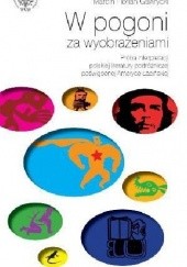 Okładka książki W pogoni za wyobrażeniami. Próba interpretacji polskiej literatury podróżniczej poświęconej Ameryce Łacińskiej.