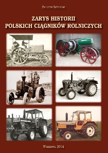 Okładka książki Zarys historii polskich ciągników rolniczych Zbigniew Szydelski