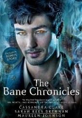 Okładka książki The Bane Chronicles Cassandra Clare, Maureen Johnson, Sarah Rees Brennan