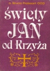 Okładka książki Święty Jan od Krzyża Bruno Froissart OCD