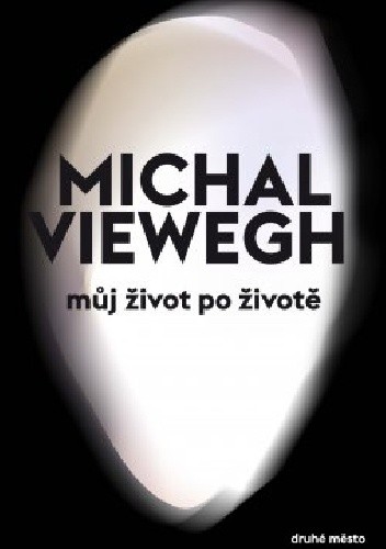 Okładka książki Můj život po životě Michal Viewegh
