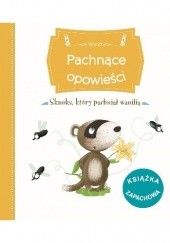 Okładka książki Pachnące opowieści. Skunks, który pachniał wanilią Raffaella Bertagnolio