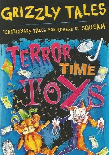 Okładka książki Terror-Time Toys: Cautionary Tales for Lovers of Squeam! Jamie Rix