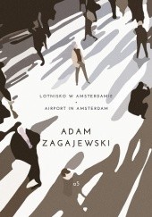 Okładka książki Lotnisko w Amsterdamie / Airport in Amsterdam Adam Zagajewski