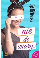 Okładka książki Nie do wiary! Zuzanna Jędrzejewska