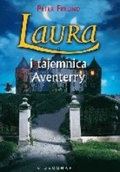 Okładka książki Laura i tajemnice Aventerry Peter Freund