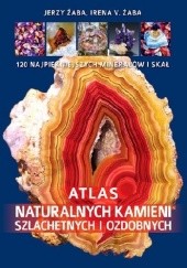 Okładka książki Atlas naturalnych kamieni szlachetnych i ozdobnych Irena Żaba, Jerzy Żaba