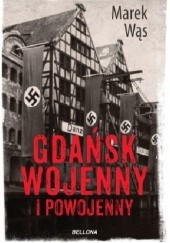 Okładka książki Gdańsk wojenny i powojenny