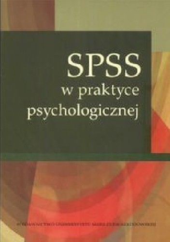 Okładka książki 𝑆𝑃𝑆𝑆 w praktyce psychologicznej Grażyna Ewa Kwiatkowska, Katarzyna Stasiuk
