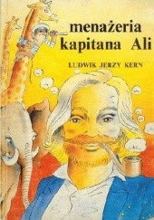 Okładka książki Menażeria kapitana Ali Ludwik Jerzy Kern