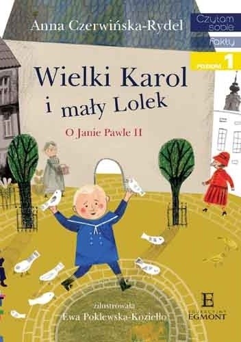 Okładka książki Wielki Karol i mały Lolek Anna Czerwińska-Rydel, Ewa Poklewska-Koziełło
