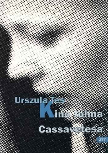 Okładka książki Kino Johna Cassavetesa Urszula Tes