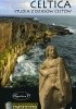 Okładka książki Celtica. Studia z dziejów Celtów Agnieszka Bartnik,&nbsp;Michał Norbert Faszcza,&nbsp;Sławomir Jędraszek,&nbsp;Marek Olędzki,&nbsp;Damian Waszak,&nbsp;Leszek Ziąbka