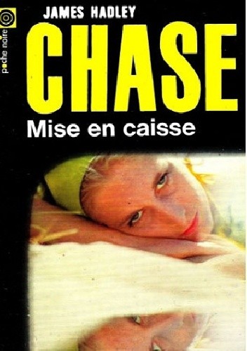 Okładka książki Mise en caisse James Hadley Chase
