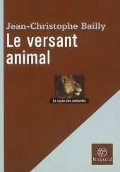 Okładka książki Le versant animal Jean-Christophe Bailly