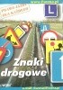 Znaki drogowe. Prawo jazdy dla każdego.